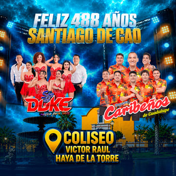 Feliz 488° Años Santiago de Cao con Son del Duke y Caribeños