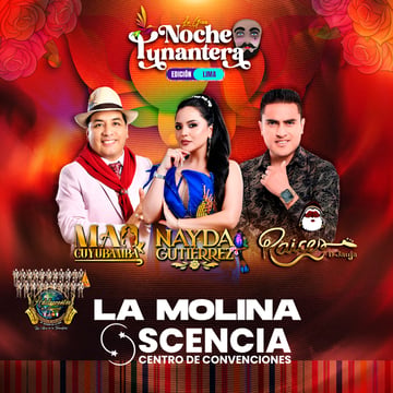 Noche Tunantera Edición Lima con Mao Cuyubamba, Nayda Gutiérrez y Raíces D' Jauja en Scencia de La Molina