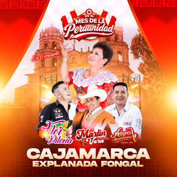 Celebra Fiestas Patrias con Flor Pileña, Martin Vera y Alegres de Bambamarca en Cajamarca