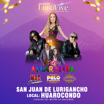 Lima Vive 2.ª Edición: Amaranta, Mac Salvador, Pelo D'Ambrosio y Hermanos Ayvar en SJL