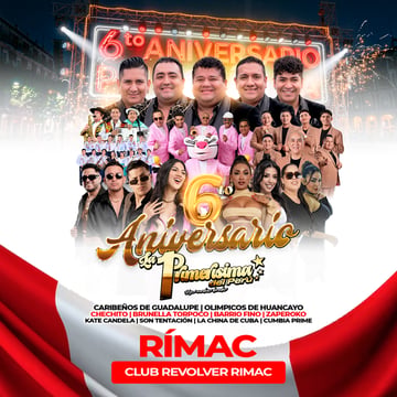 6to Aniversario La Primerísima del Perú y más en el Rimac