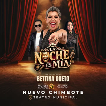 La Noche es Mía con Bettina Oneto y mucho más en Nuevo Chimbote