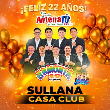 Armonía 10 de Piura Celebra los 22 años de Radio Antena 10 en Casa Club Sullana