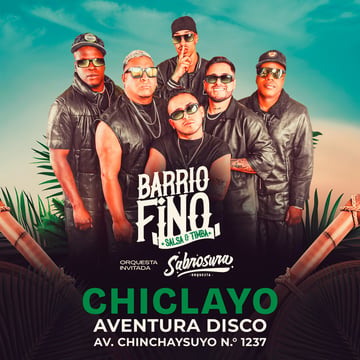 Barrio Fino en Aventura Disco Chiclayo